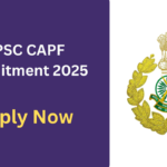 UPSC CAPF Recruitment 2025